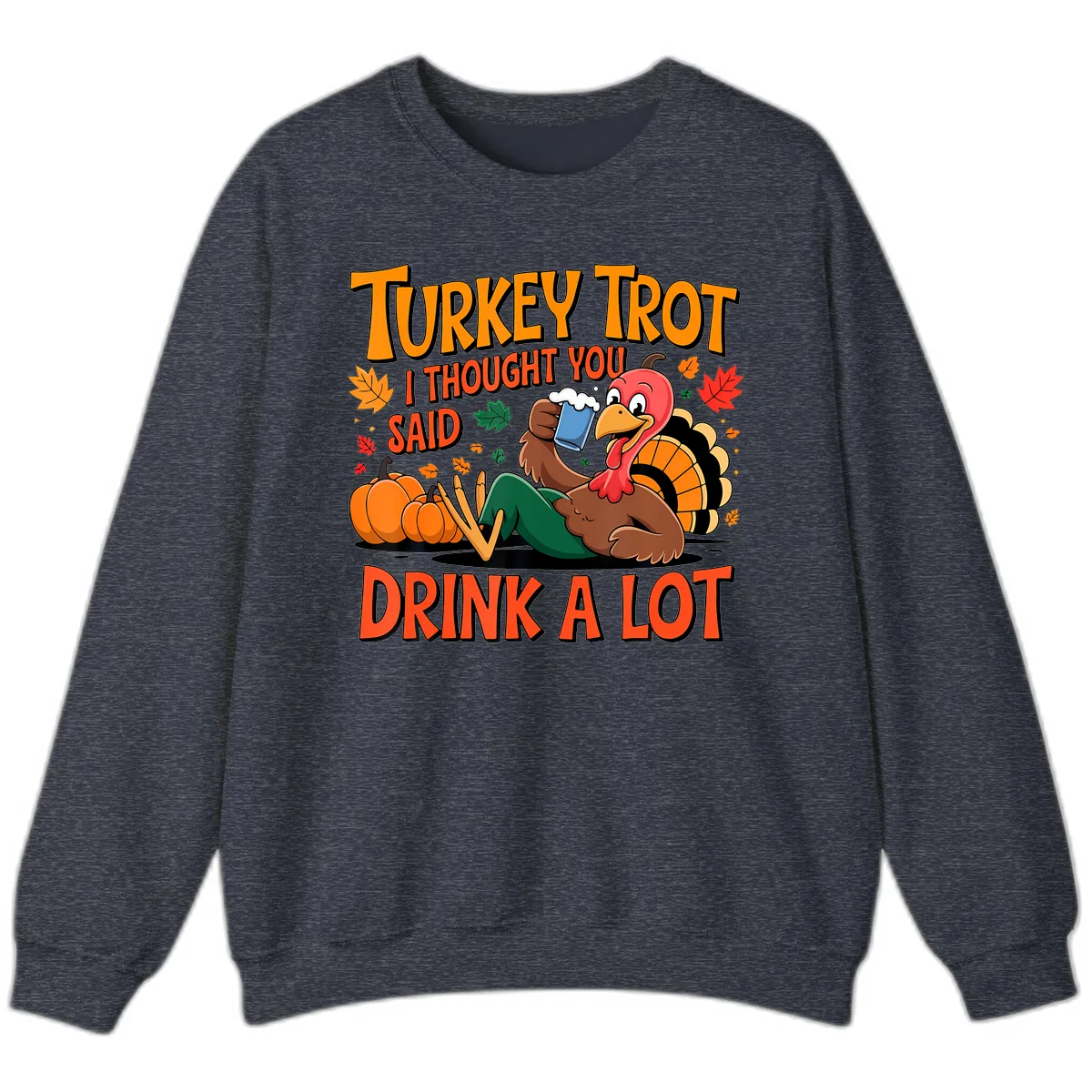 Turkey Trot Drink A Lot Sweatshirt in Heather Sport Dark Navy