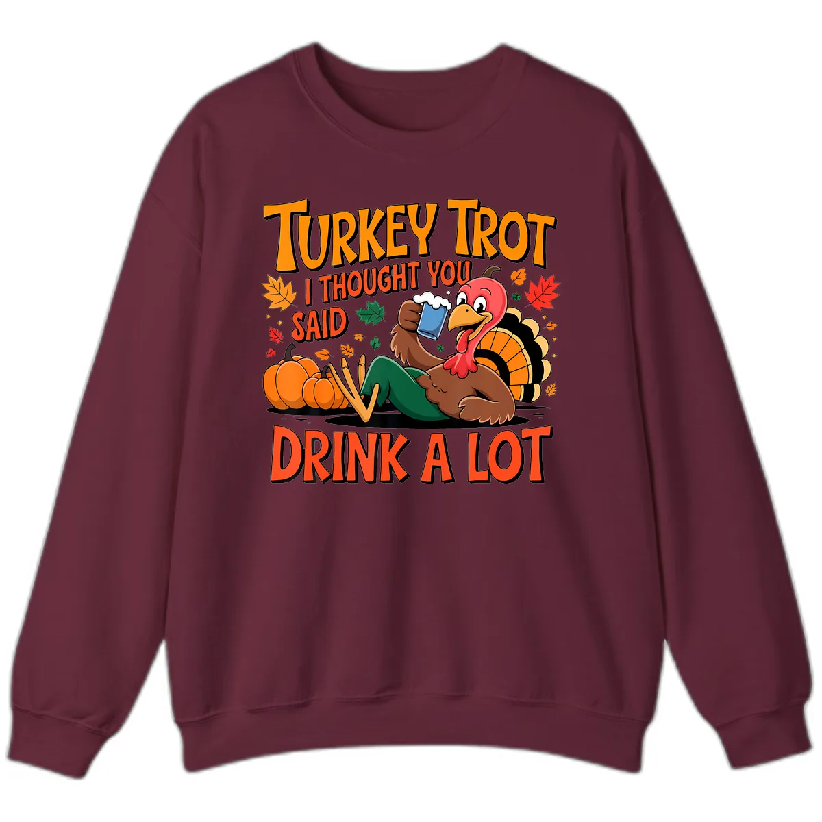 Turkey Trot Drink A Lot Sweatshirt in Maroon