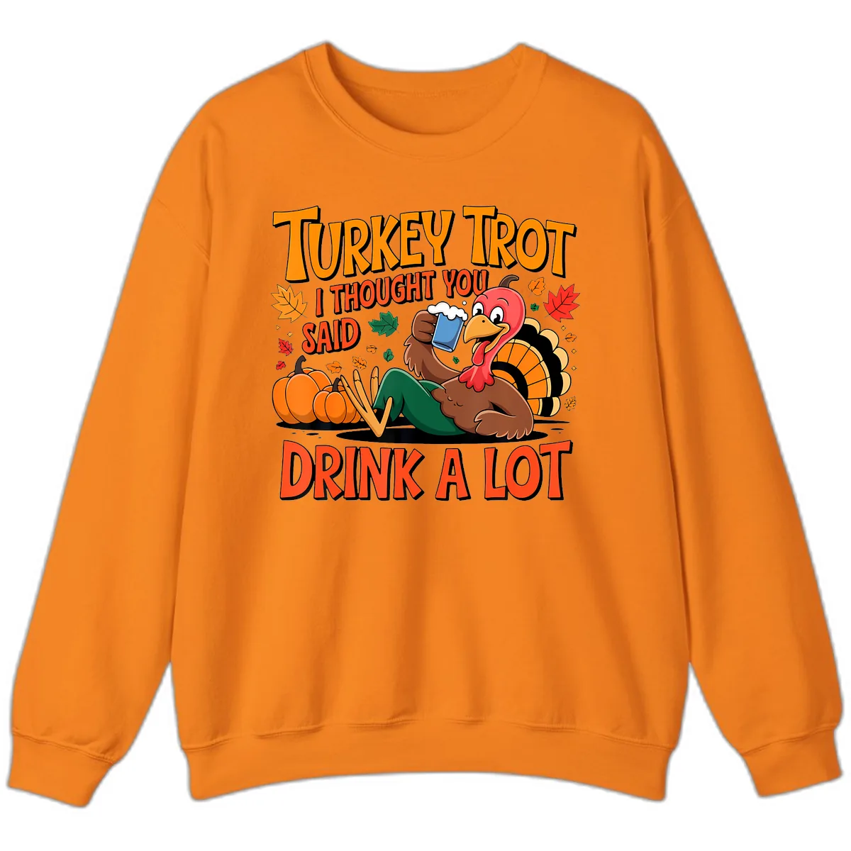 Turkey Trot Drink A Lot Sweatshirt in Safety Orange