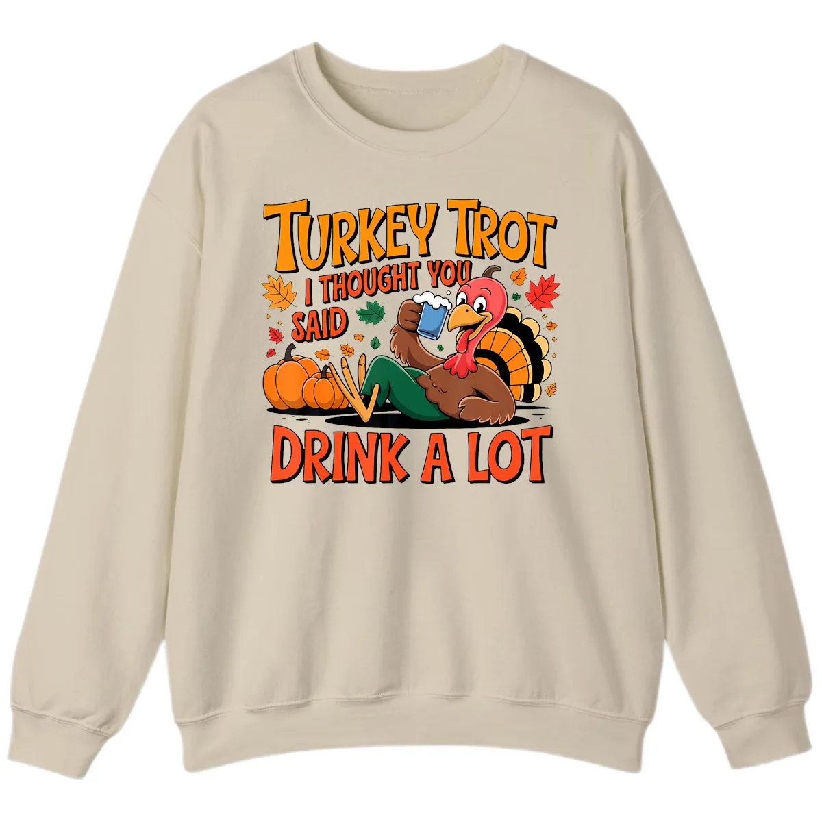 Turkey Trot Drink A Lot Sweatshirt in Sand