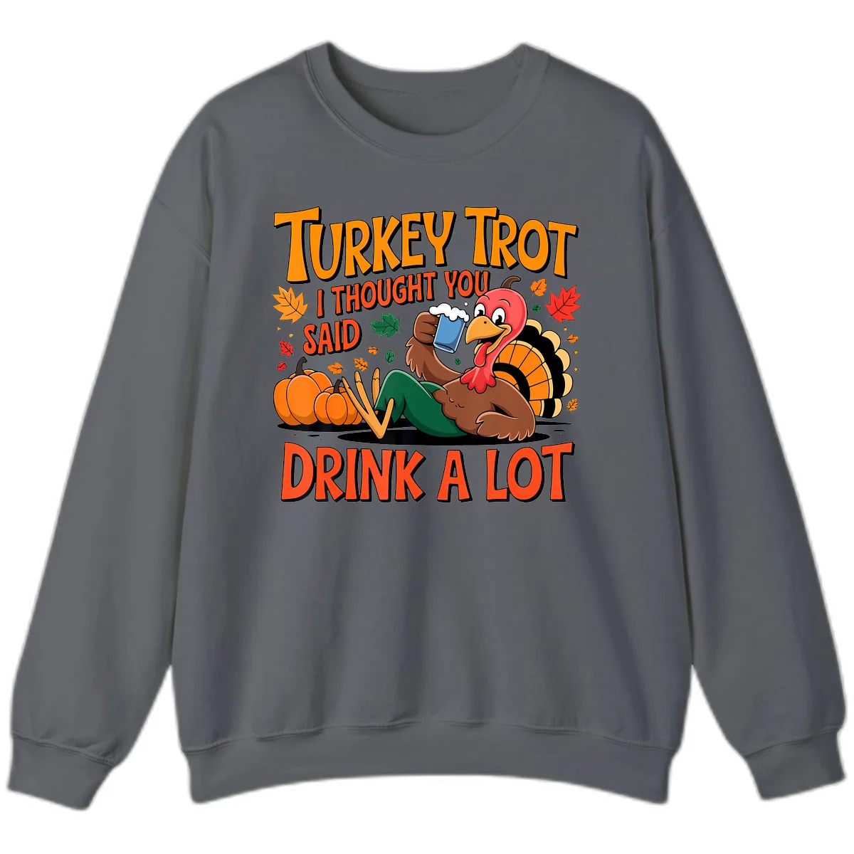 Turkey Trot Drink A Lot Sweatshirt in Charcoal