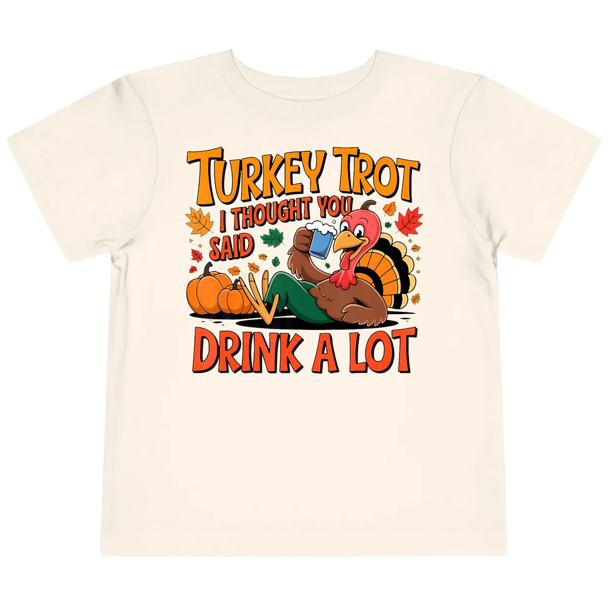 Turkey Trot Drink A Lot Toddler T-Shirt in Natural