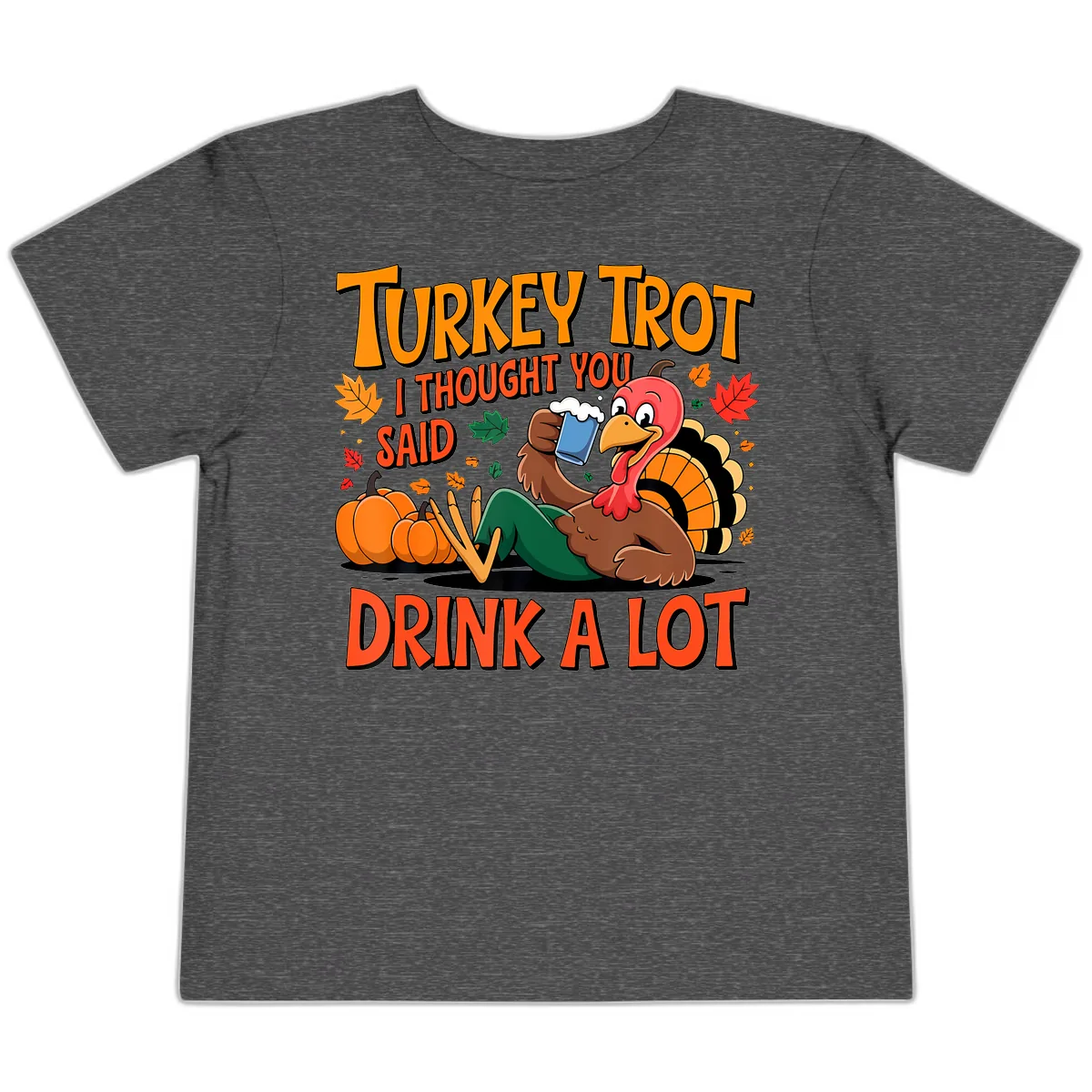 Turkey Trot Drink A Lot Toddler T-Shirt in Dark Heather Grey