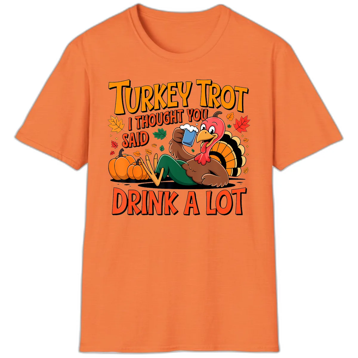 Turkey Trot Drink A Lot T-Shirt in Heather Orange