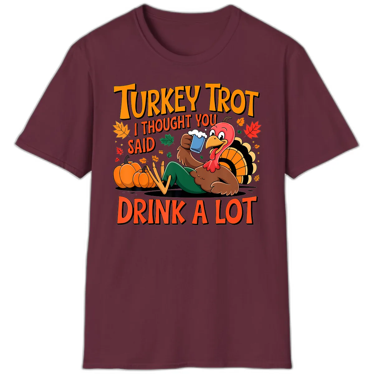 Turkey Trot Drink A Lot T-Shirt in Maroon