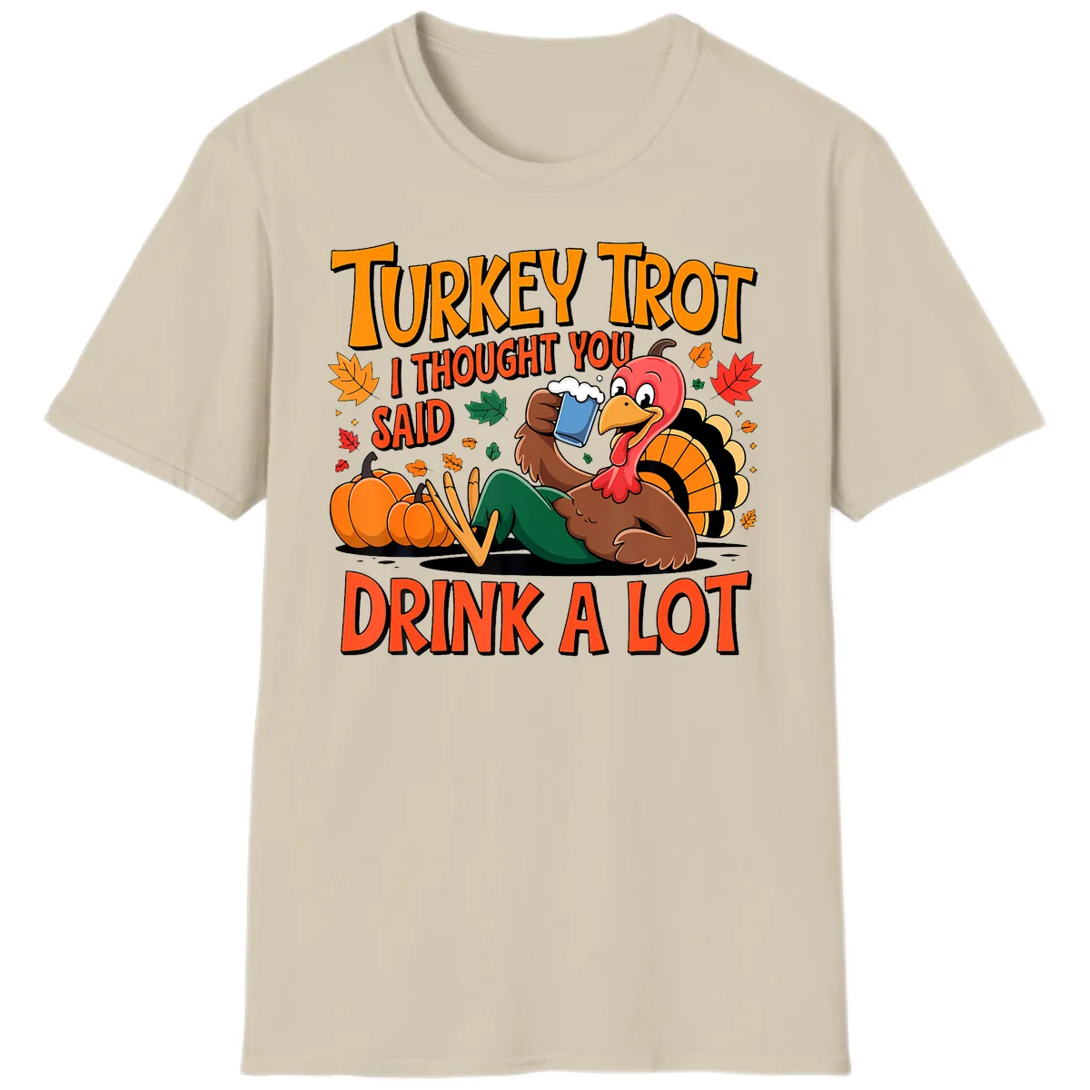 Turkey Trot Drink A Lot T-Shirt in Sand