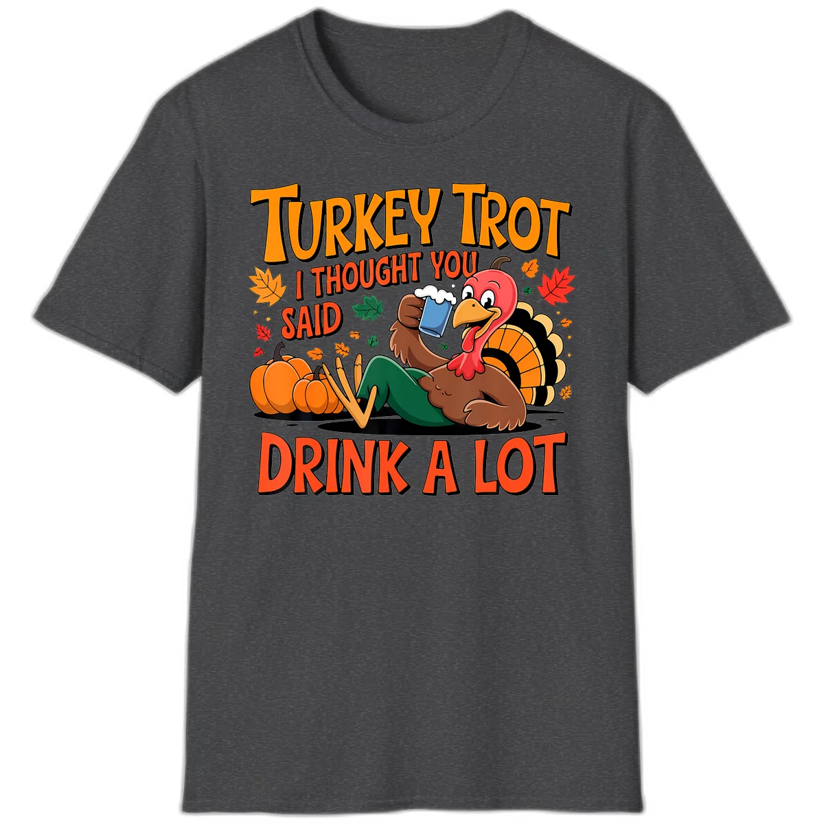 Turkey Trot Drink A Lot T-Shirt in Dark Heather