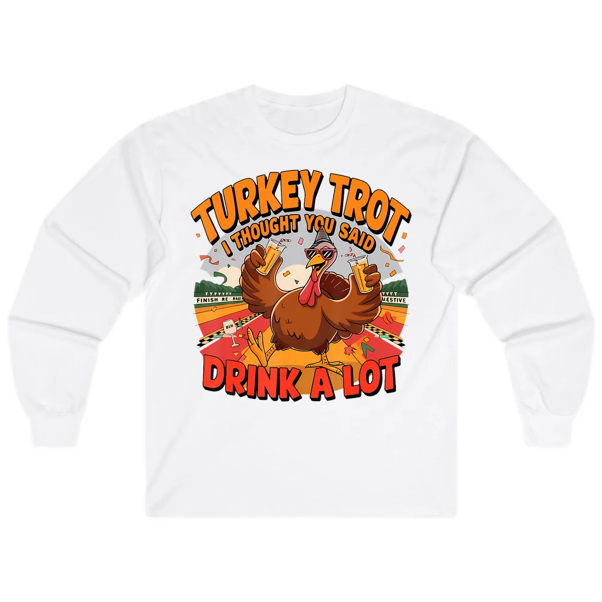 Turkey Trot Drink A Lot Design Long Sleeve in White