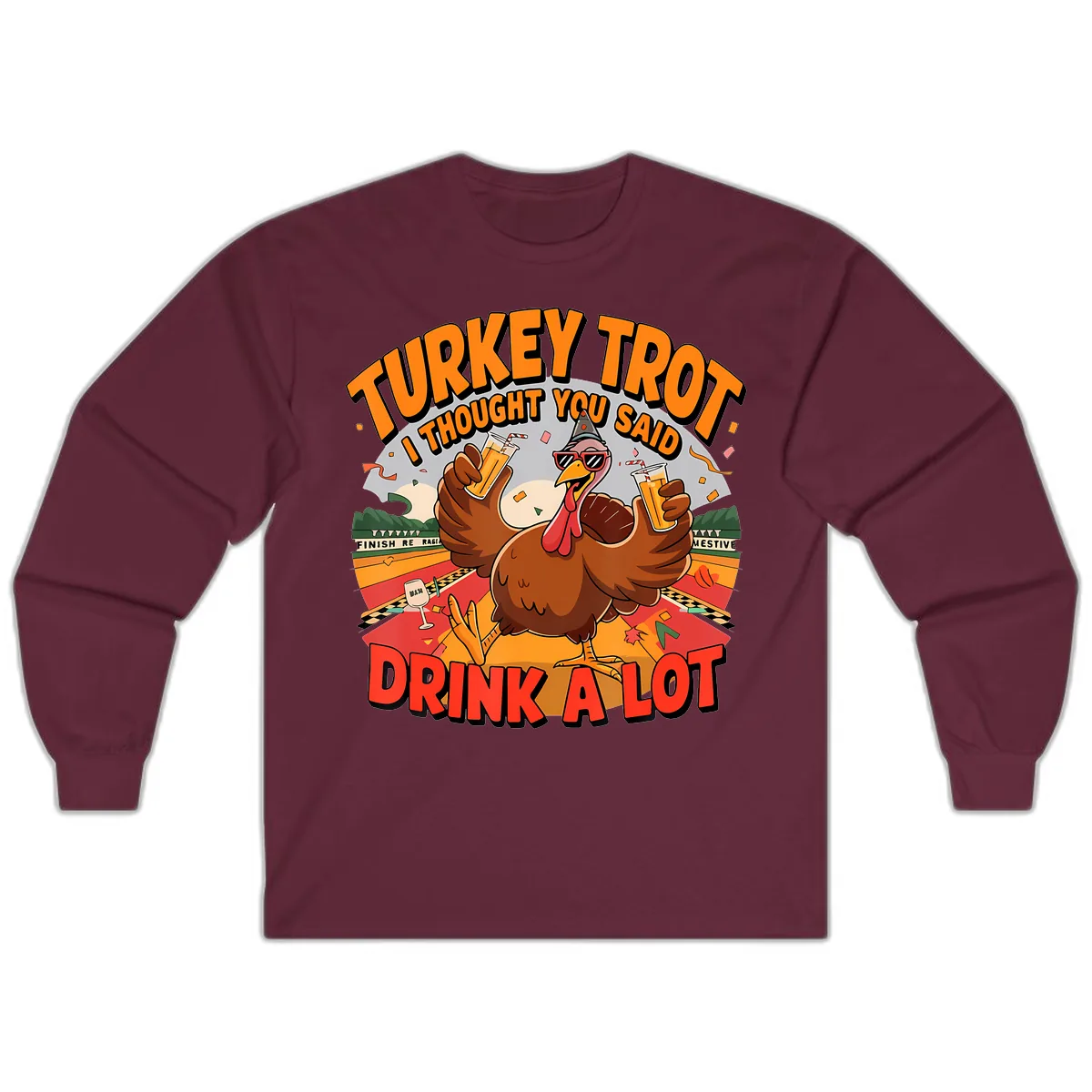 Turkey Trot Drink A Lot Design Long Sleeve in Maroon