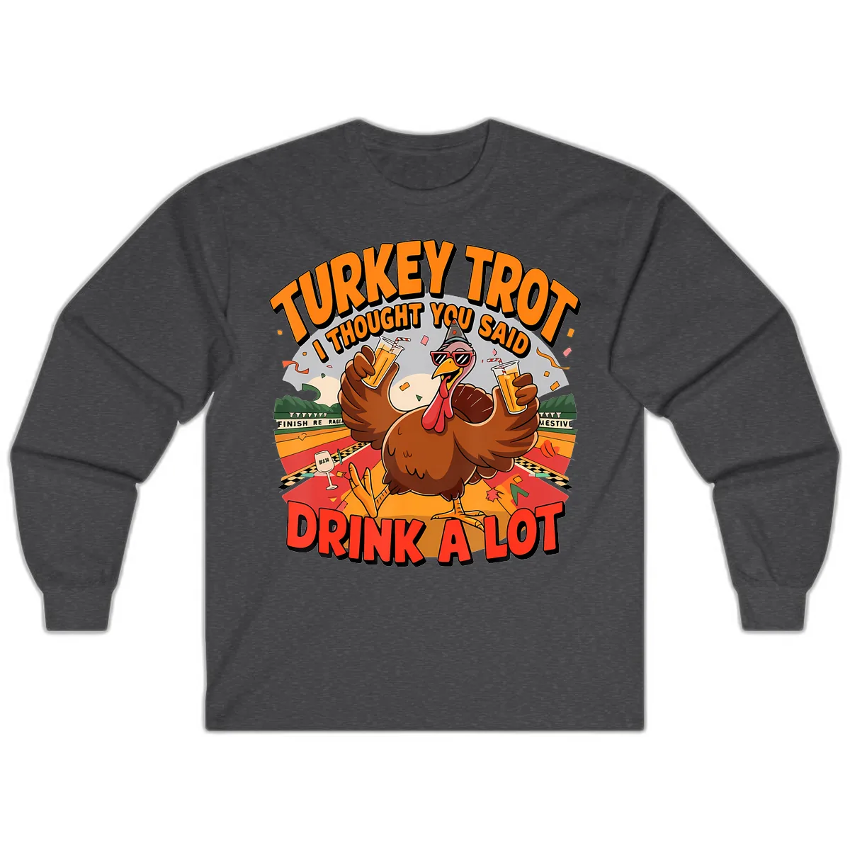 Turkey Trot Drink A Lot Design Long Sleeve in Dark Heather