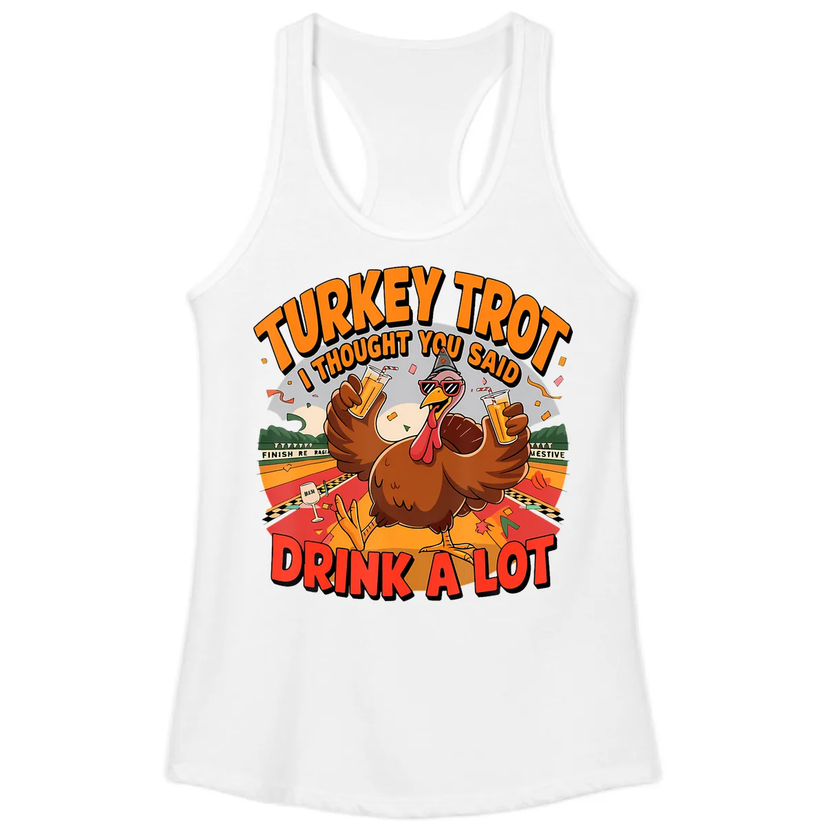 Turkey Trot Drink A Lot Design Ladies Tank in White