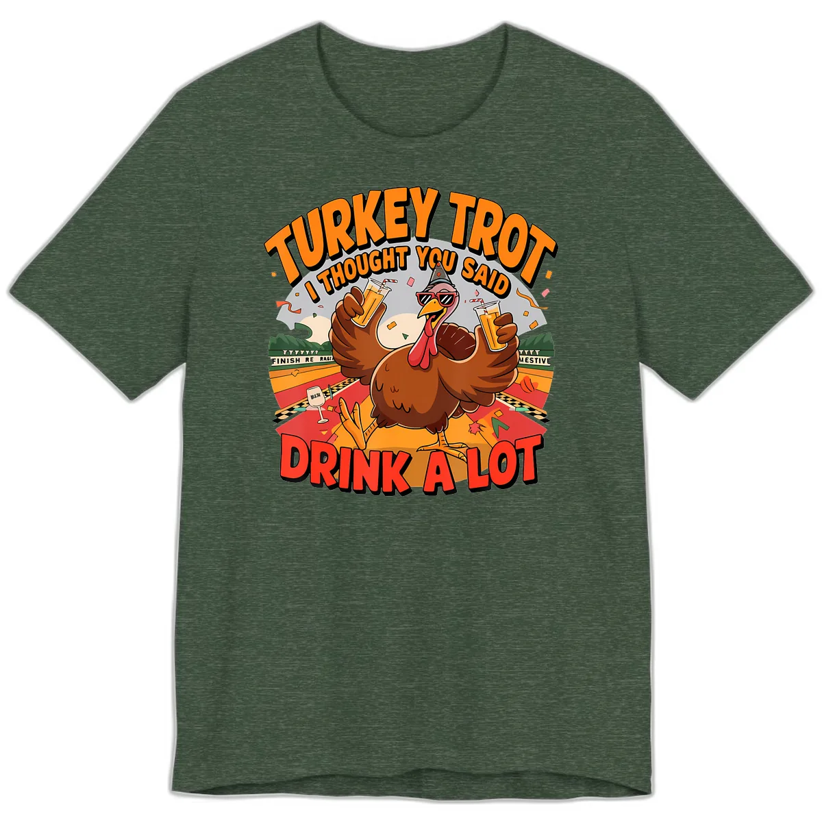 Turkey Trot Drink A Lot Design Premium T-Shirt in Heather Forest