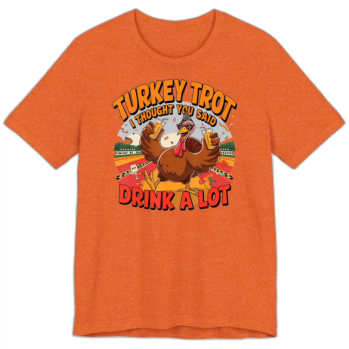 Turkey Trot Drink A Lot Design Premium T-Shirt in Heather Orange