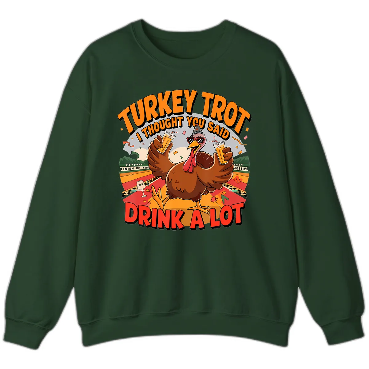 Turkey Trot Drink A Lot Design Sweatshirt in Forest Green