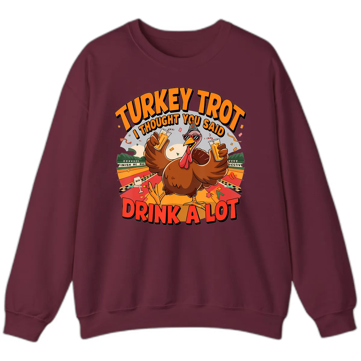 Turkey Trot Drink A Lot Design Sweatshirt in Maroon