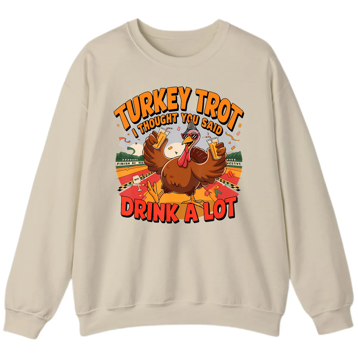 Turkey Trot Drink A Lot Design Sweatshirt in Sand