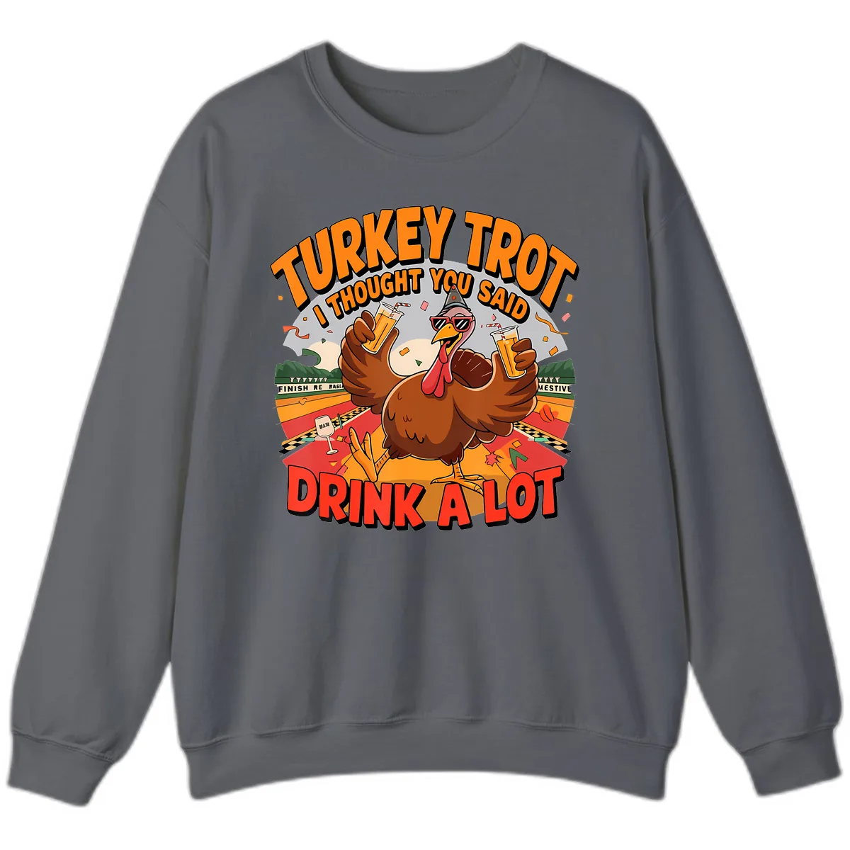 Turkey Trot Drink A Lot Design Sweatshirt in Charcoal