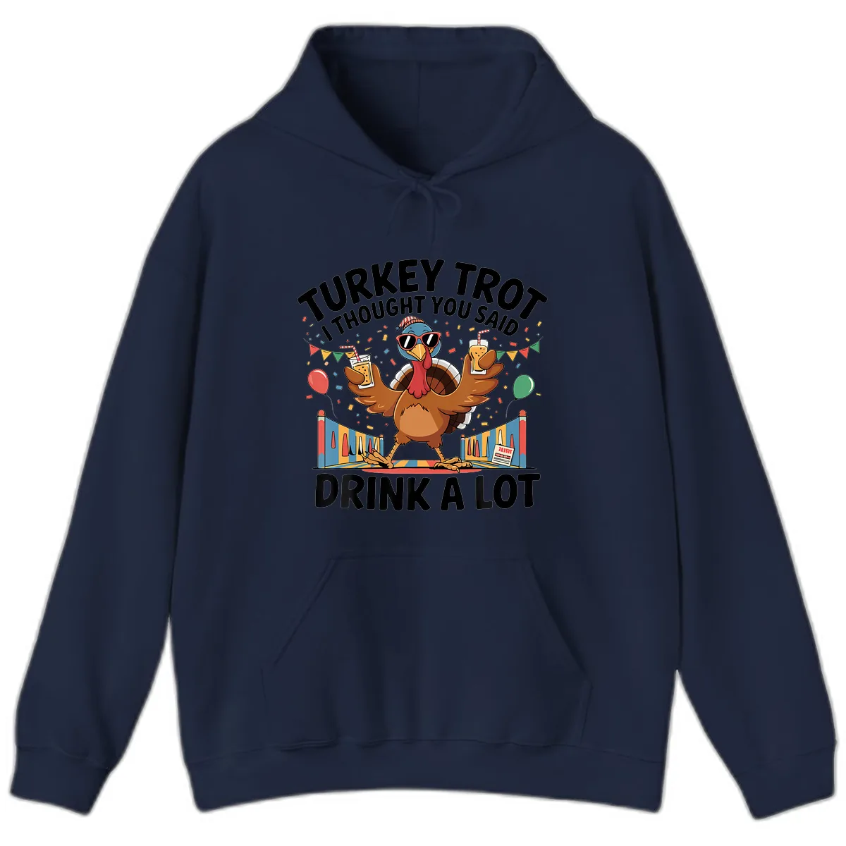 Turkey Trot I Thought You Said Drink A Lot Hoodie in Navy