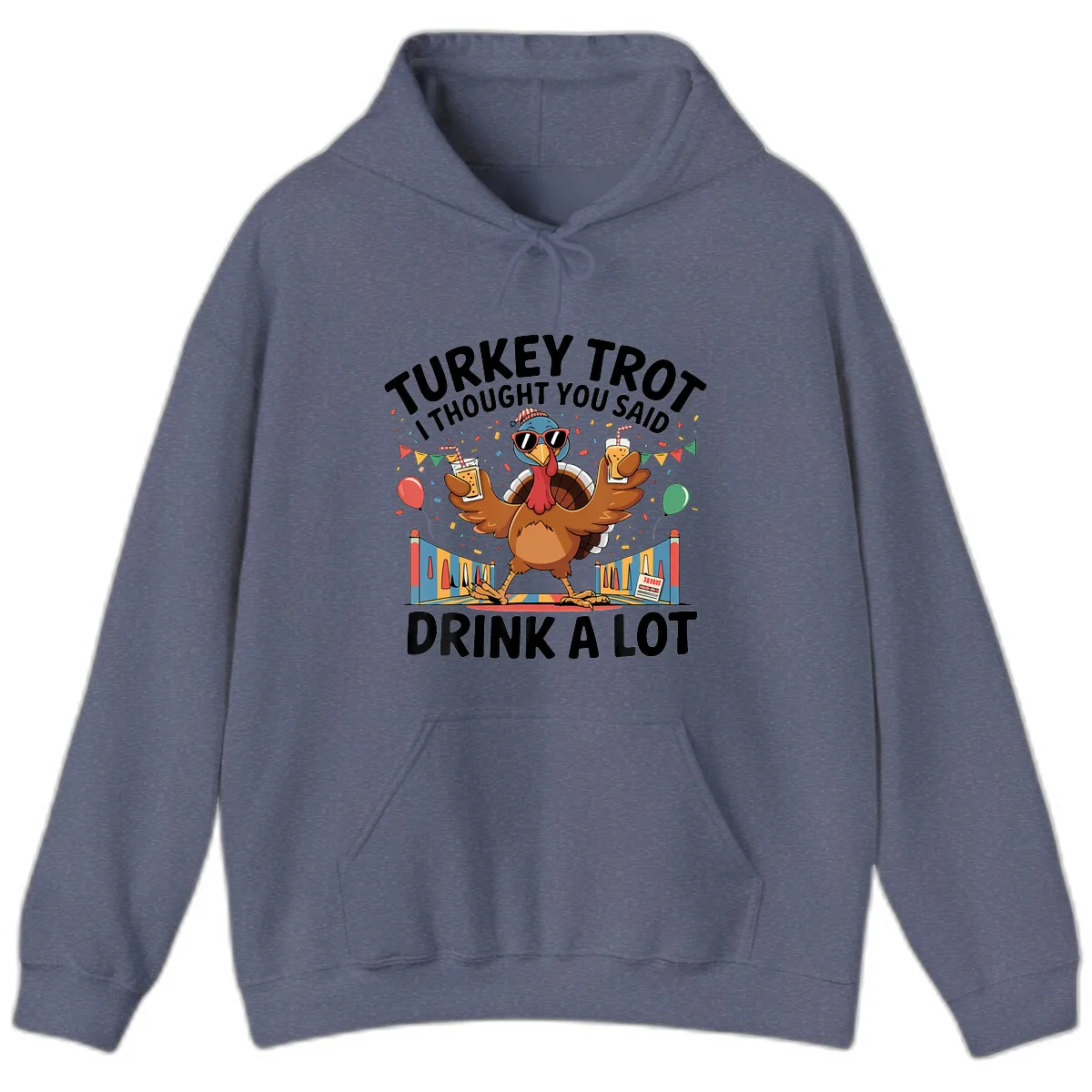 Turkey Trot I Thought You Said Drink A Lot Hoodie in Heather Navy