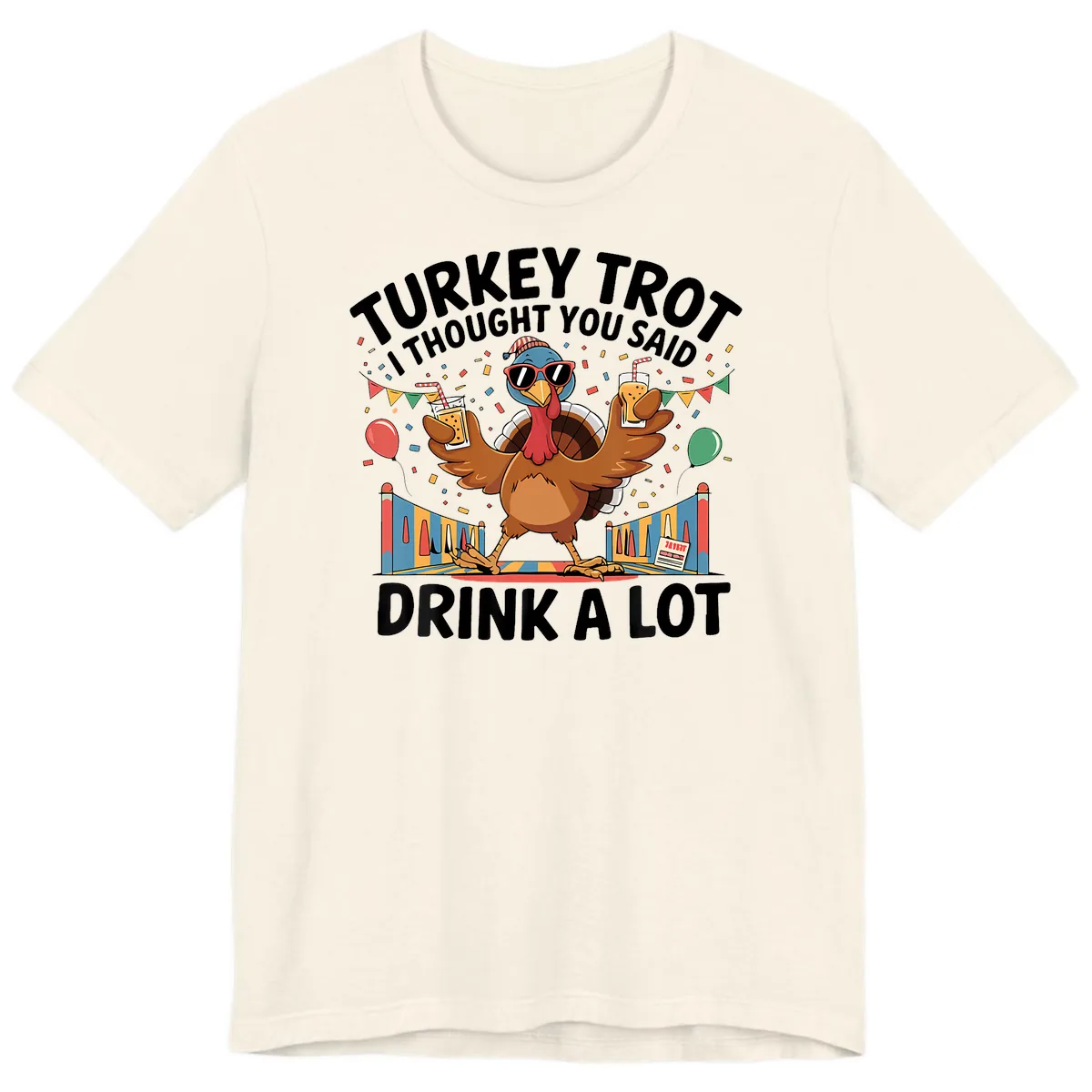 Turkey Trot I Thought You Said Drink A Lot Premium T-Shirt in Natural