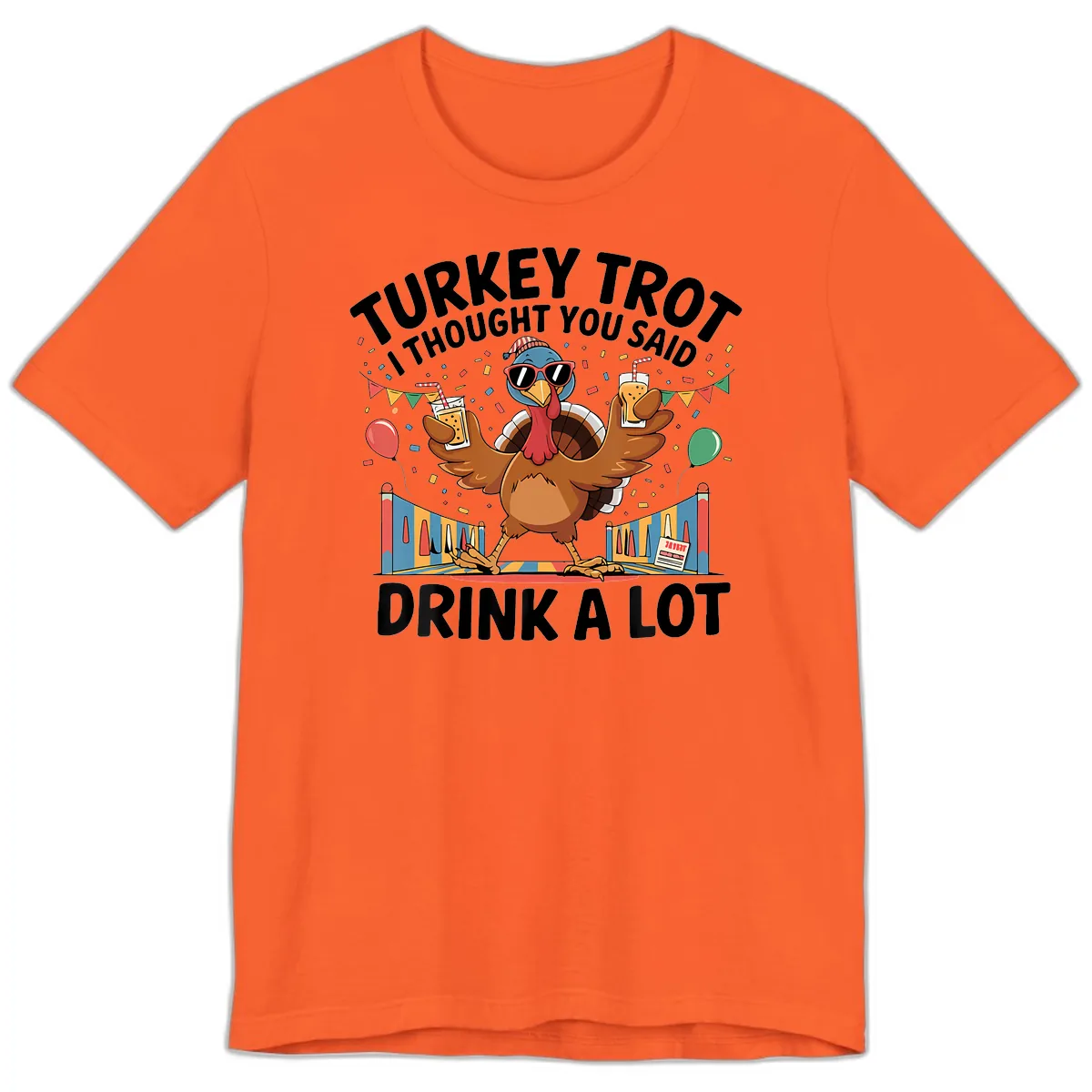 Turkey Trot I Thought You Said Drink A Lot Premium T-Shirt in Orange