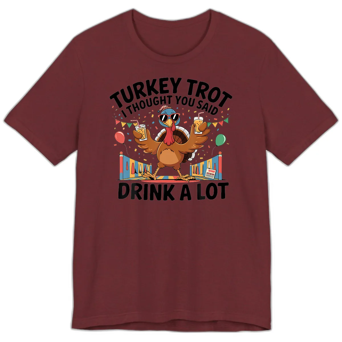 Turkey Trot I Thought You Said Drink A Lot Premium T-Shirt in Heather Cardinal