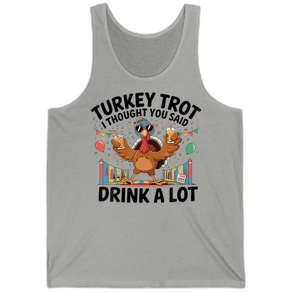 Turkey Trot I Thought You Said Drink A Lot Tank in Athletic Heather