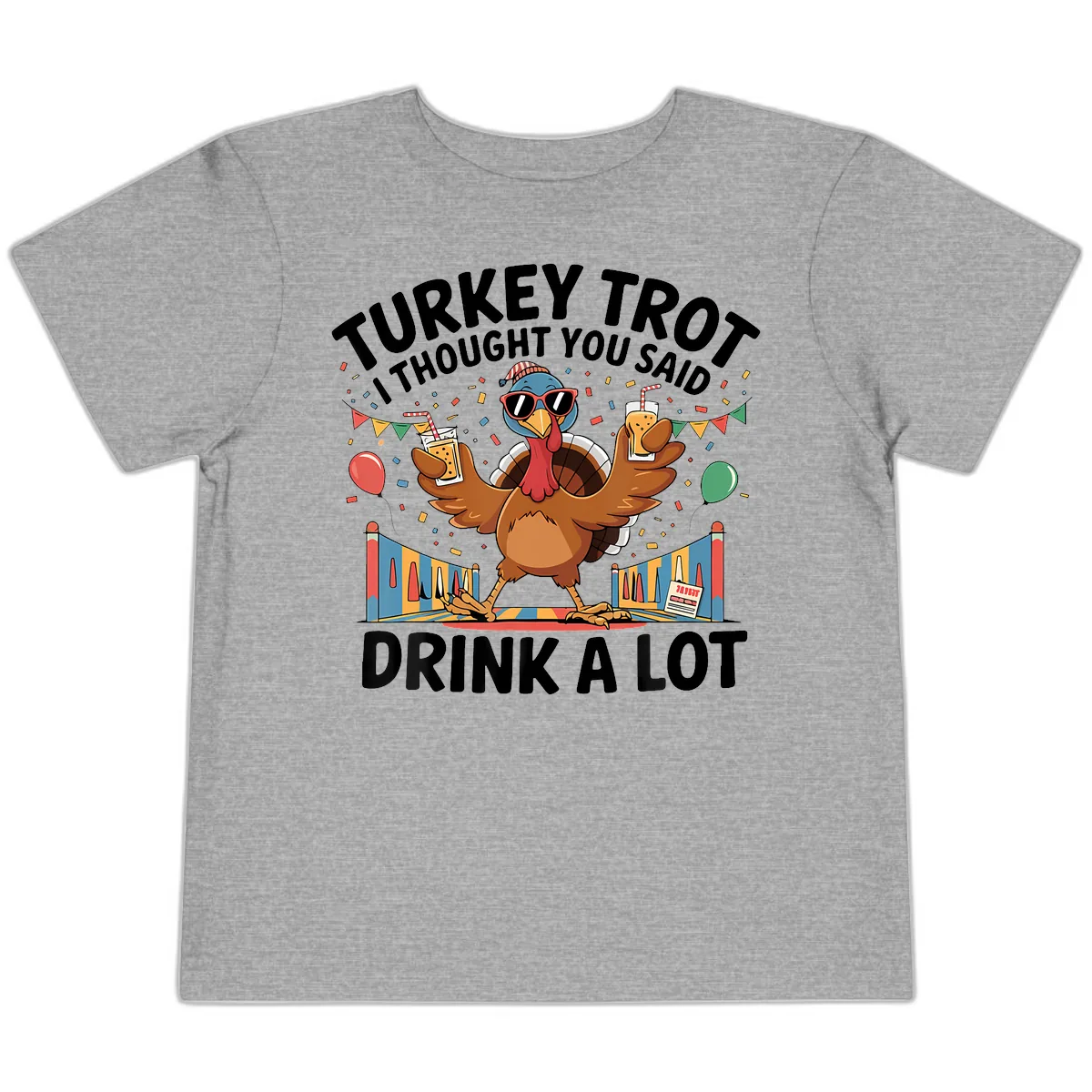 Turkey Trot I Thought You Said Drink A Lot Toddler T-Shirt in Athletic Heather