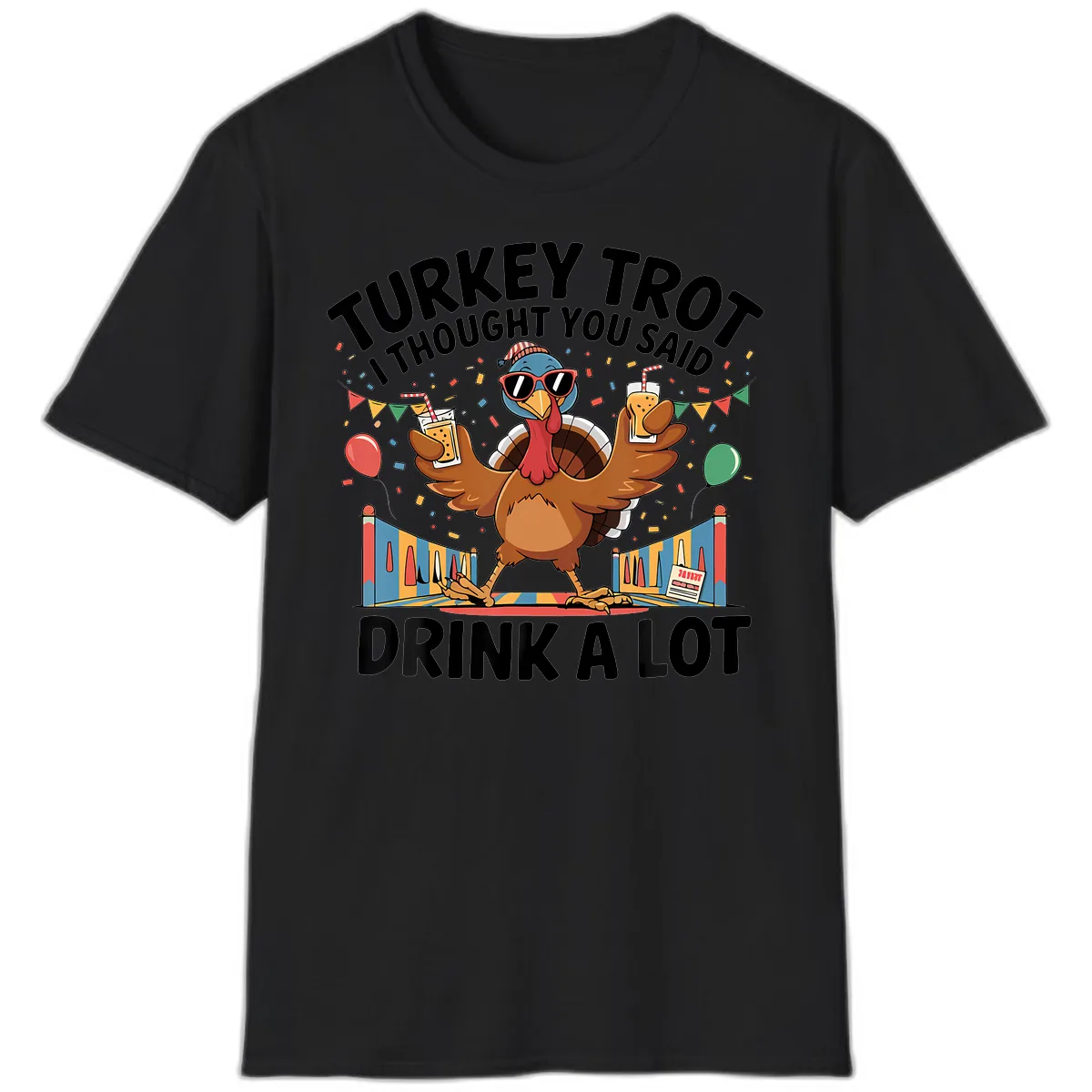 Turkey Trot I Thought You Said Drink A Lot T-Shirt in Black