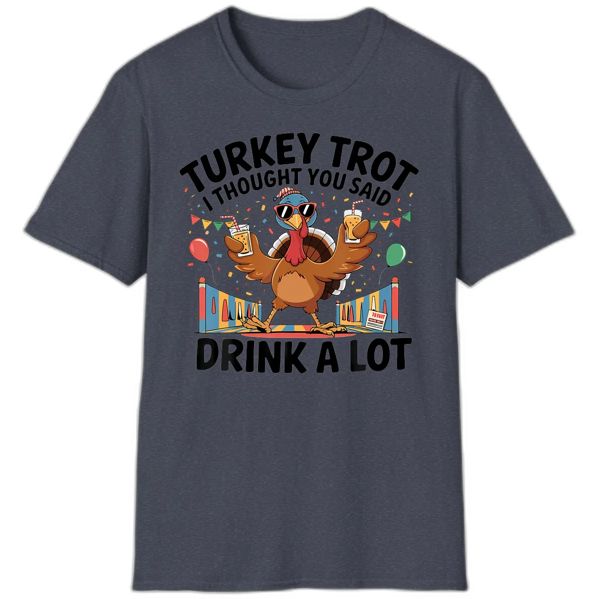 Turkey Trot I Thought You Said Drink A Lot T-Shirt in Heather Navy