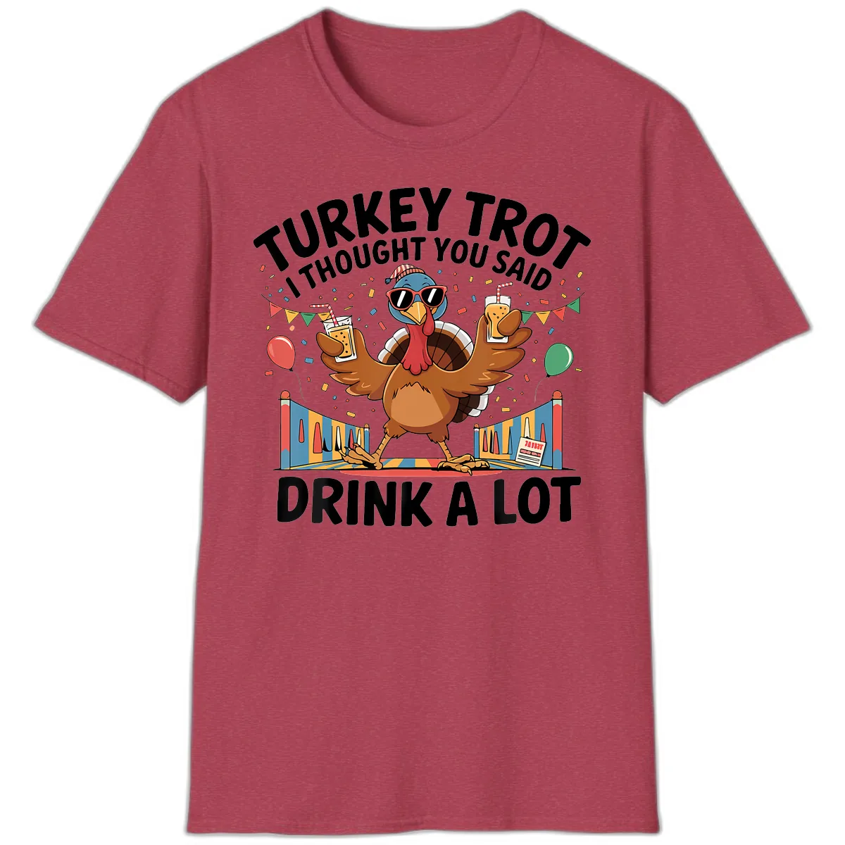 Turkey Trot I Thought You Said Drink A Lot T-Shirt in Heather Cardinal