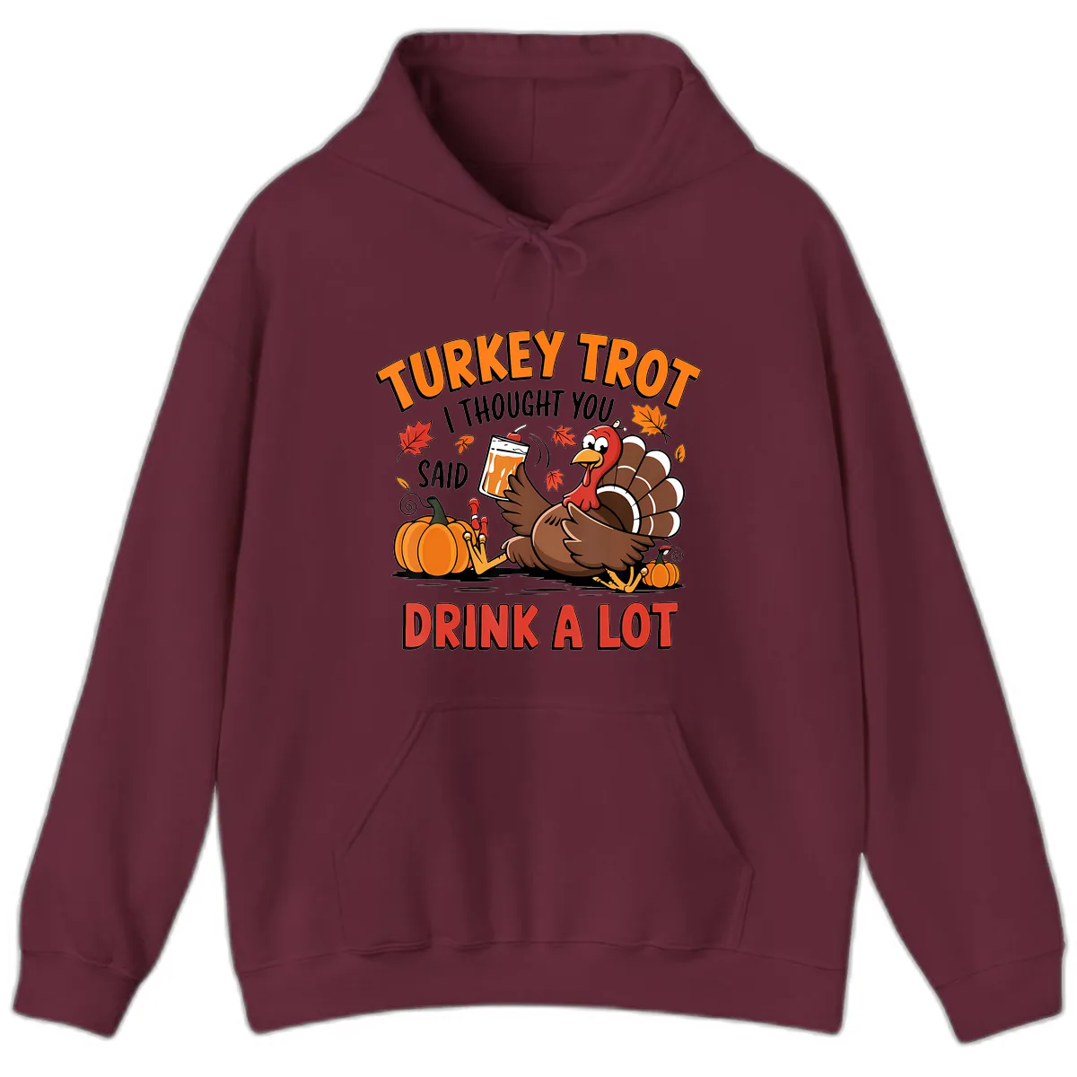 Turkey Trot Drink A Lot Design Hoodie in Maroon