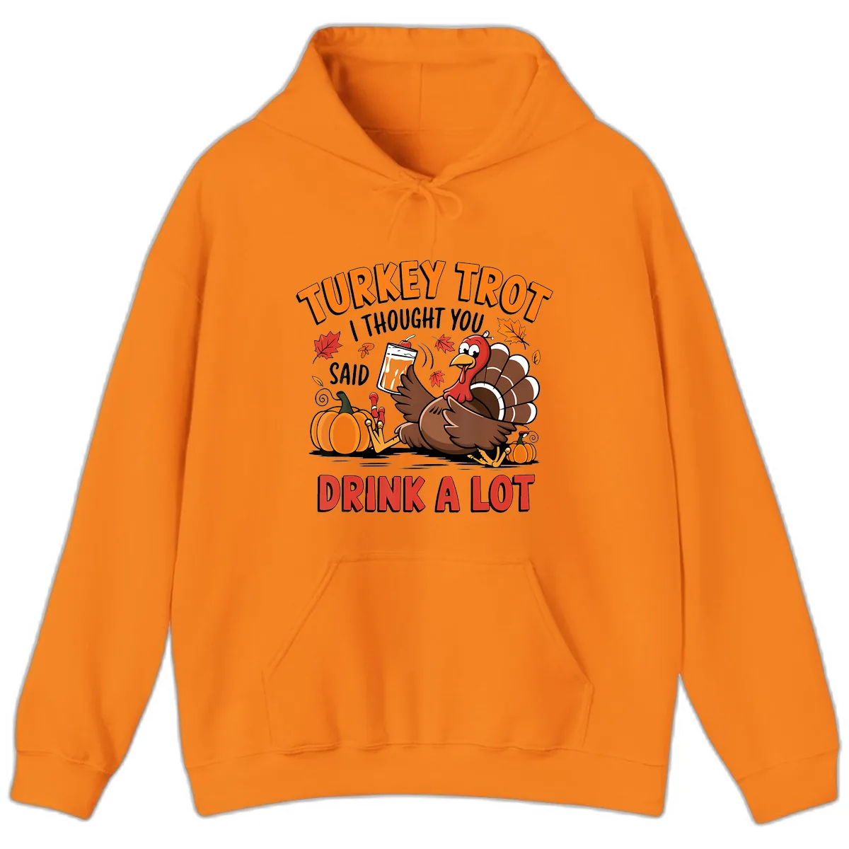 Turkey Trot Drink A Lot Design Hoodie in Safety Orange