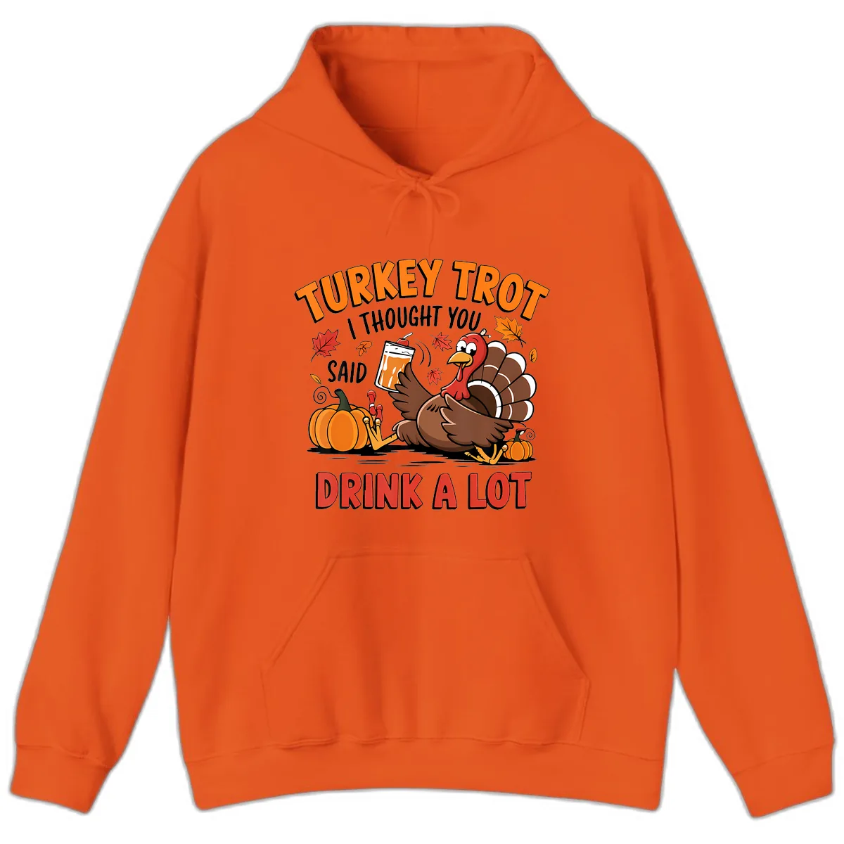Turkey Trot Drink A Lot Design Hoodie in Orange