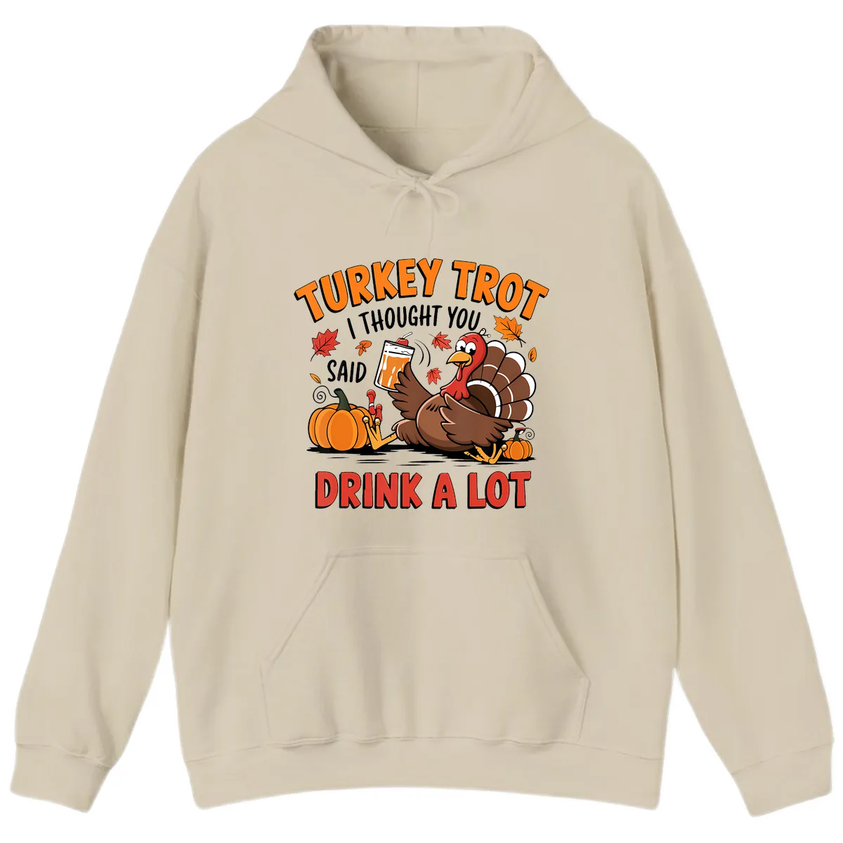 Turkey Trot Drink A Lot Design Hoodie in Sand