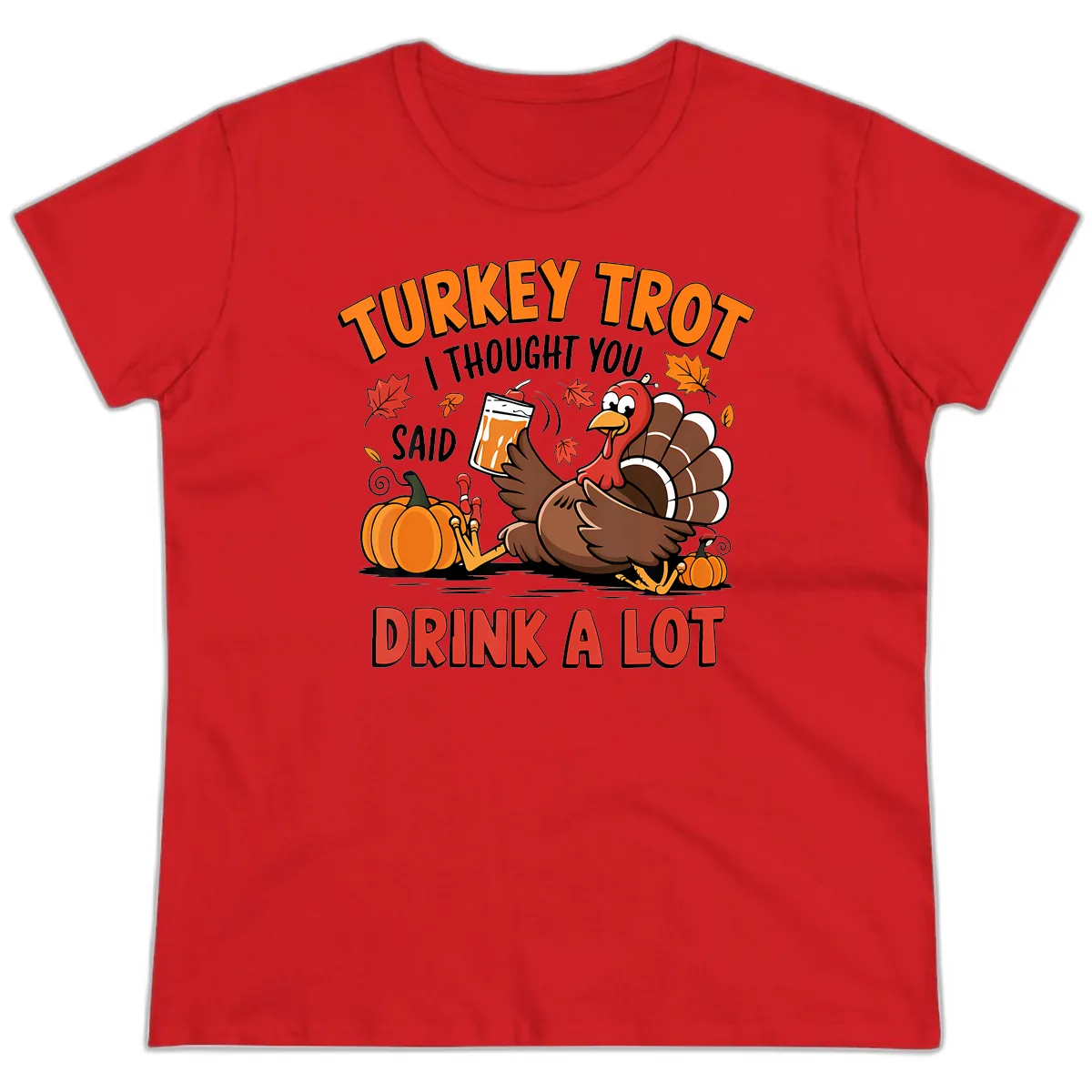 Turkey Trot Drink A Lot Design Ladies Tee in Red