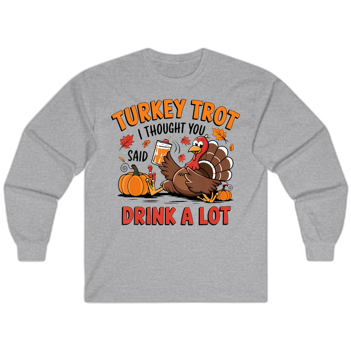 Turkey Trot Drink A Lot Design Long Sleeve in Sport Grey