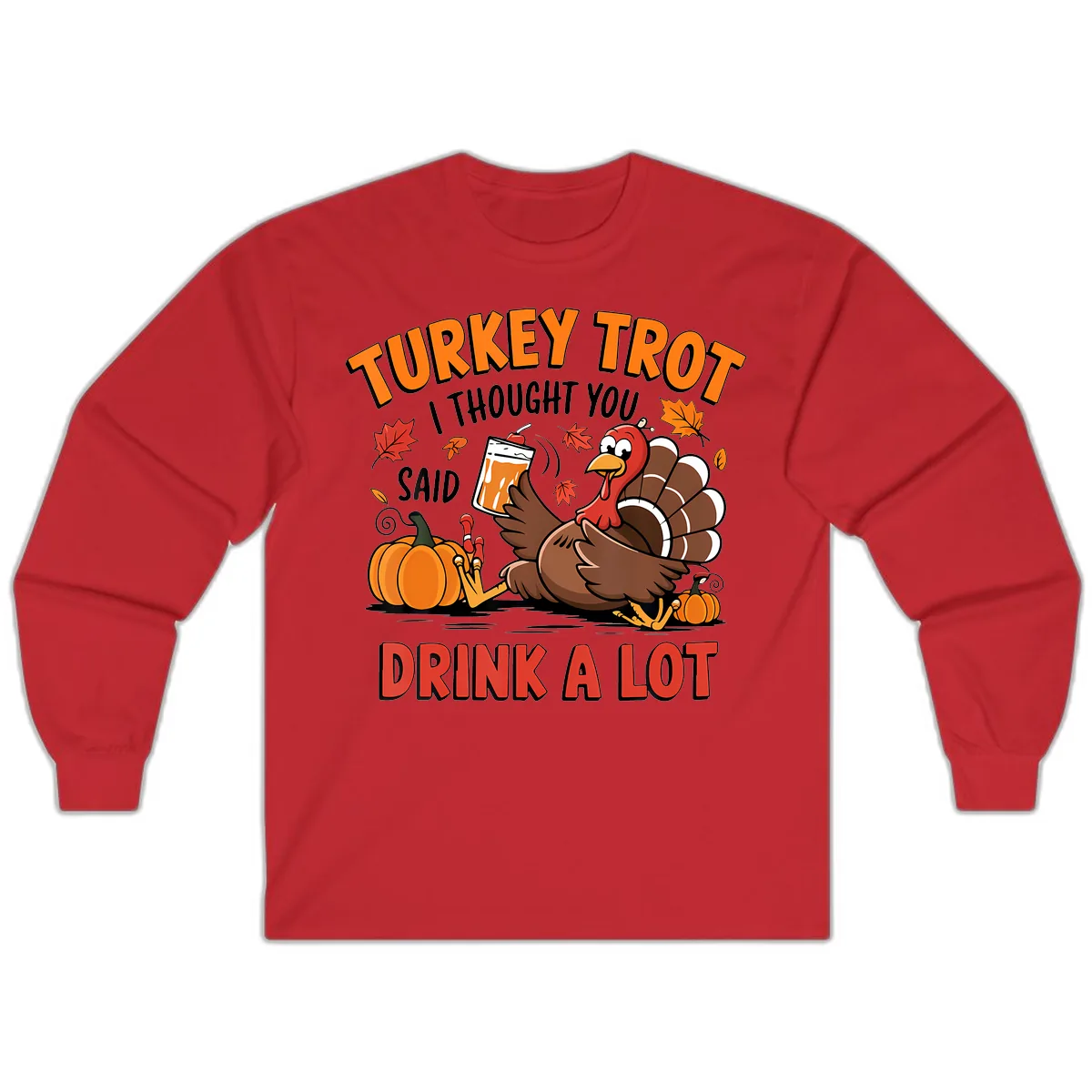 Turkey Trot Drink A Lot Design Long Sleeve in Red