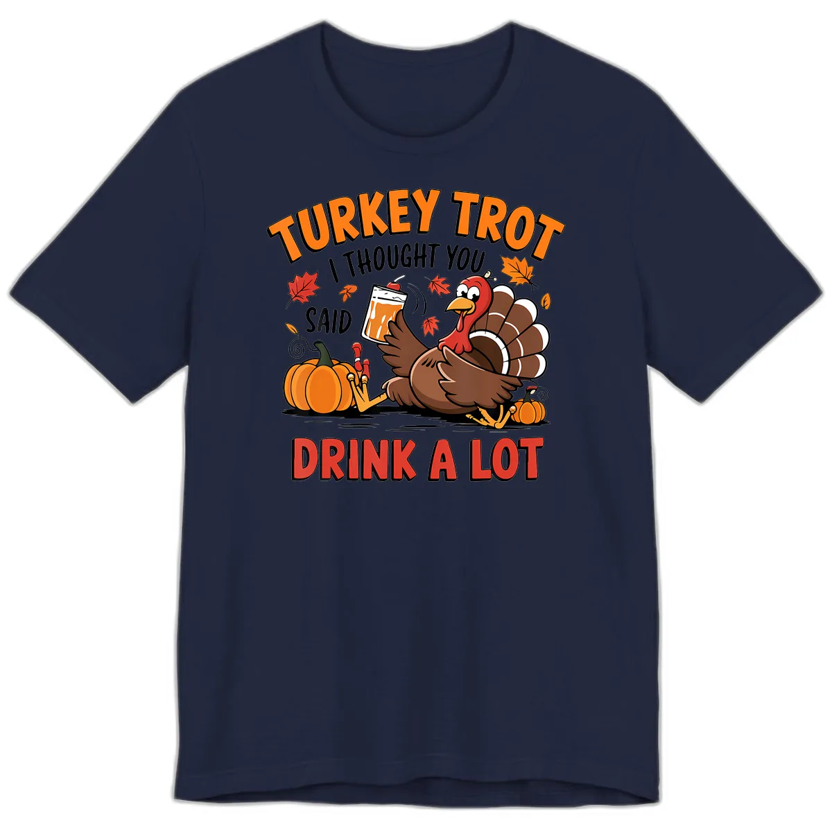 Turkey Trot Drink A Lot Design Premium T-Shirt in Navy