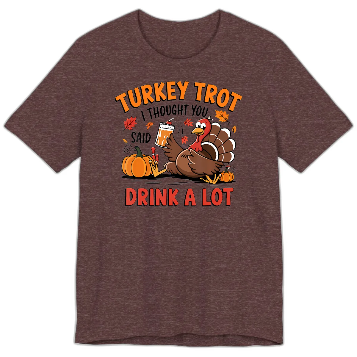 Turkey Trot Drink A Lot Design Premium T-Shirt in Heather Maroon