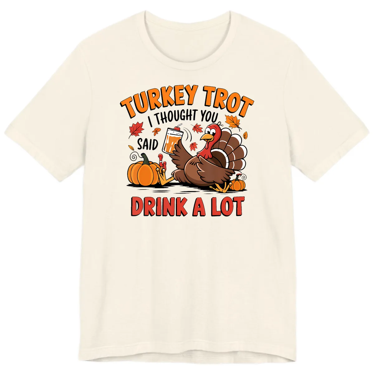 Turkey Trot Drink A Lot Design Premium T-Shirt in Natural