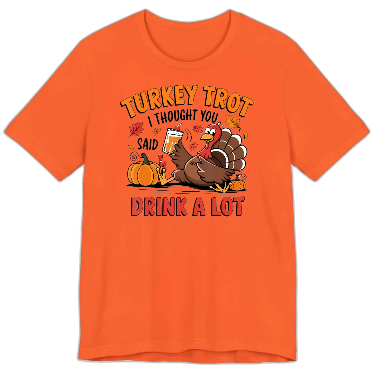 Turkey Trot Drink A Lot Design Premium T-Shirt in Orange