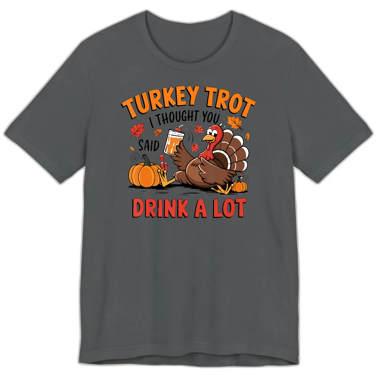 Turkey Trot Drink A Lot Design Premium T-Shirt in Asphalt