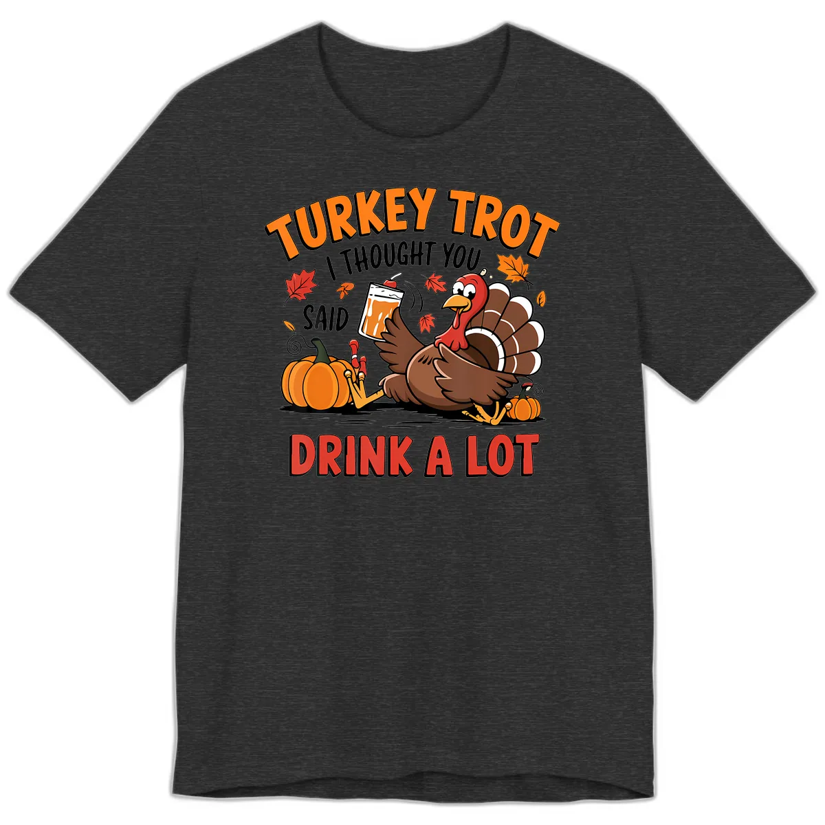 Turkey Trot Drink A Lot Design Premium T-Shirt in Dark Grey Heather
