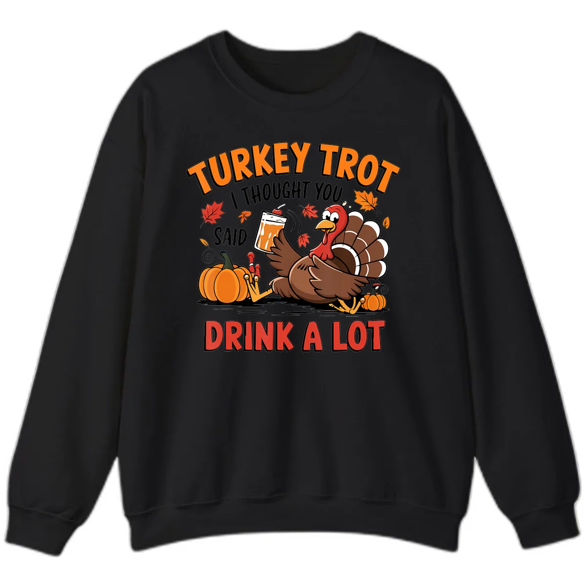 Turkey Trot Drink A Lot Design Sweatshirt in Black