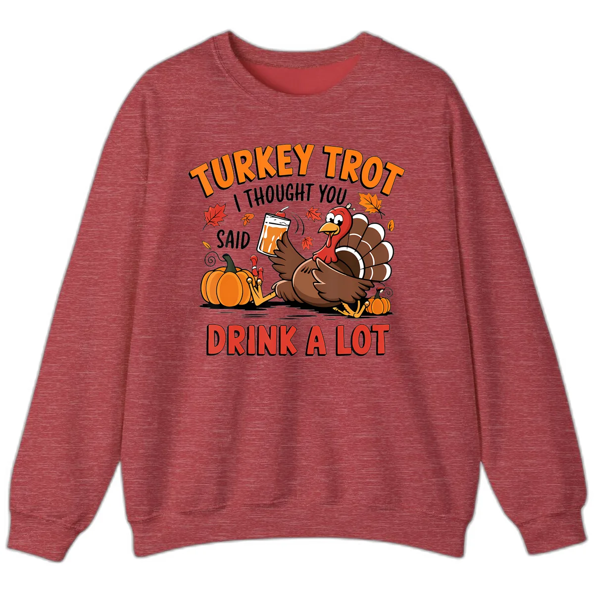 Turkey Trot Drink A Lot Design Sweatshirt in Heather Scarlet Red