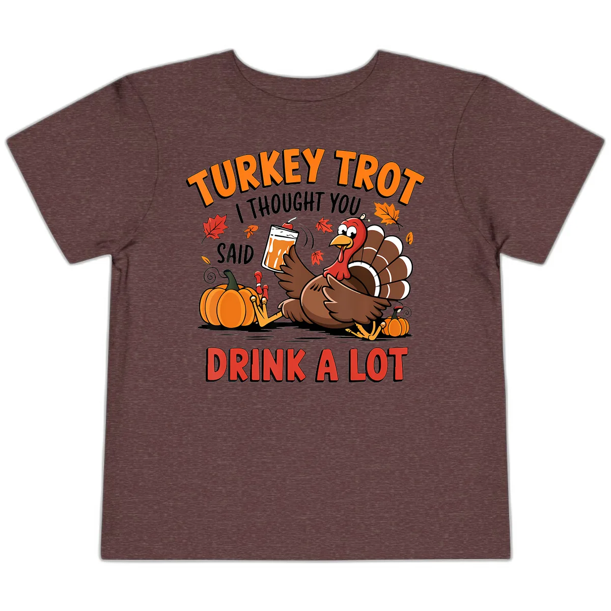 Turkey Trot Drink A Lot Design Toddler T-Shirt in Heather Maroon
