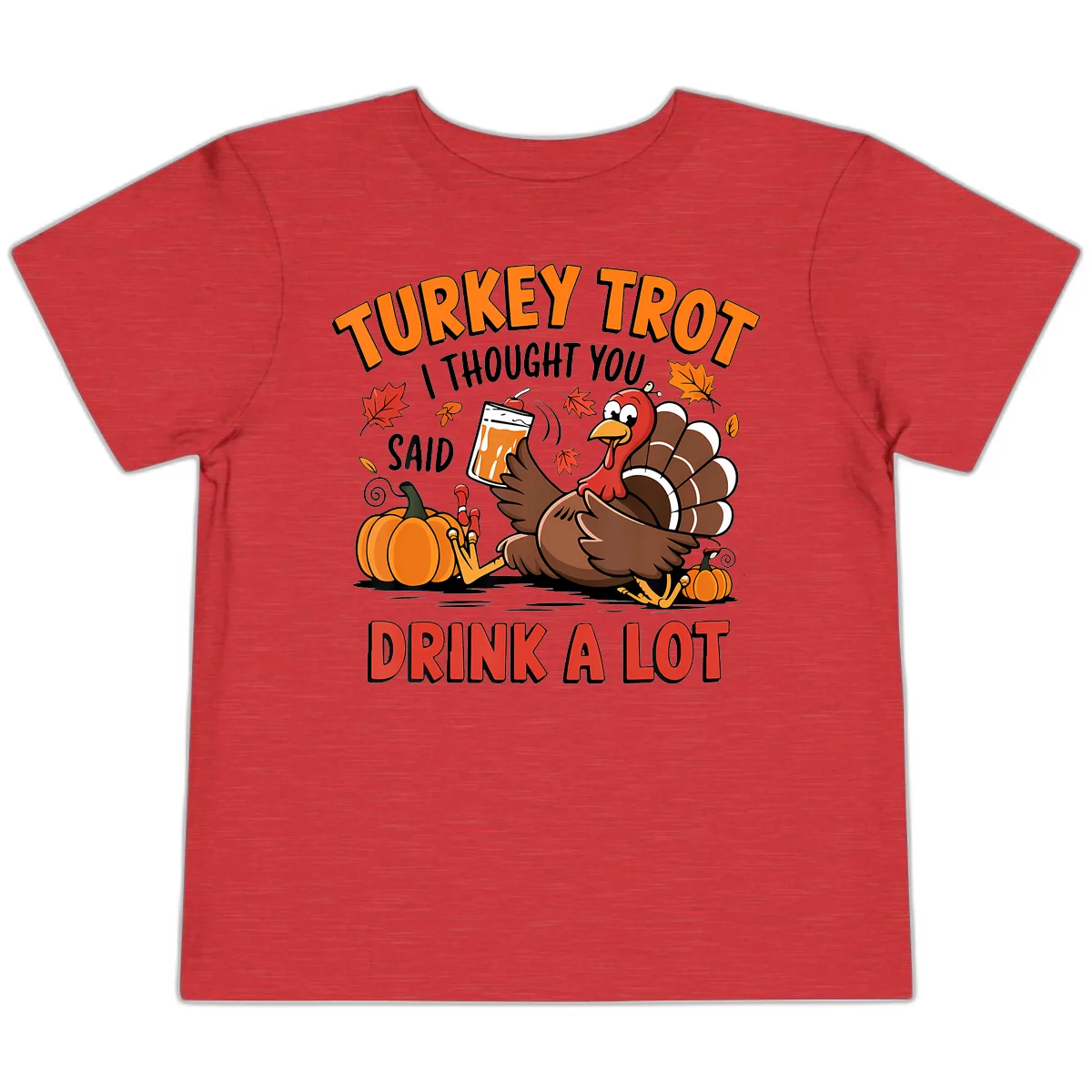 Turkey Trot Drink A Lot Design Toddler T-Shirt in Heather Red