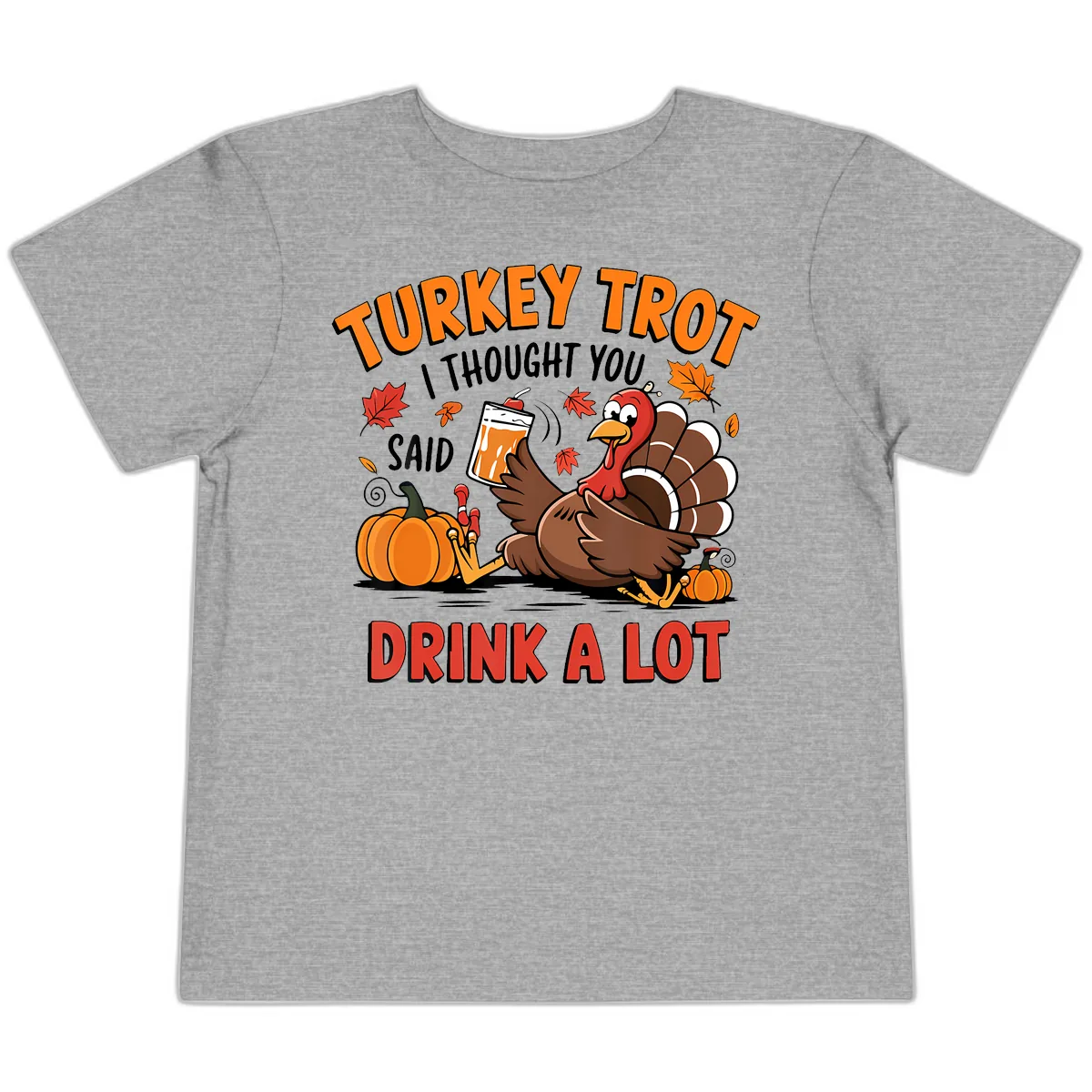 Turkey Trot Drink A Lot Design Toddler T-Shirt in Athletic Heather