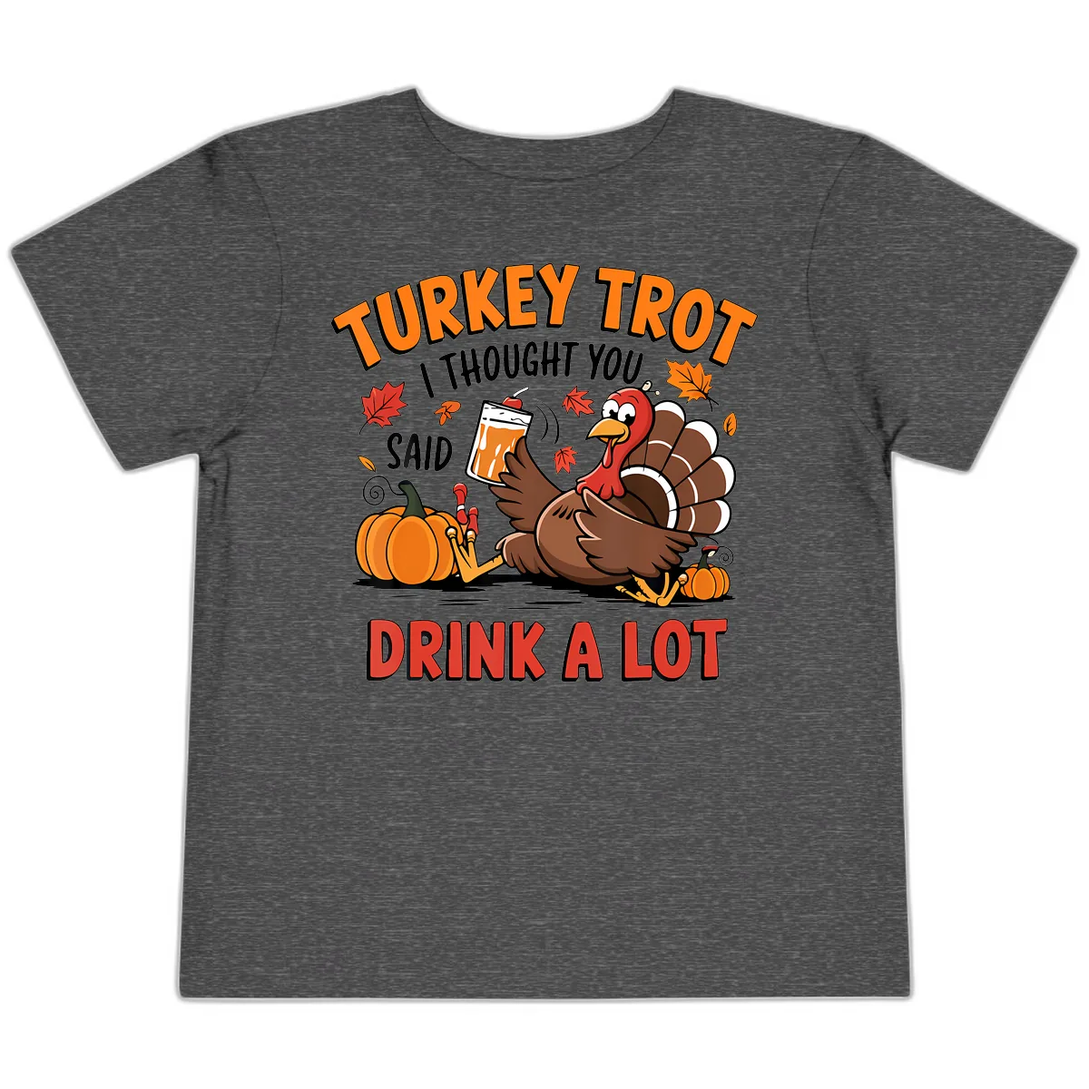 Turkey Trot Drink A Lot Design Toddler T-Shirt in Dark Heather Grey